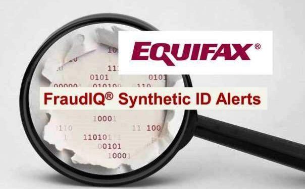 Equifax Launches FraudIQ® Synthetic ID Alerts