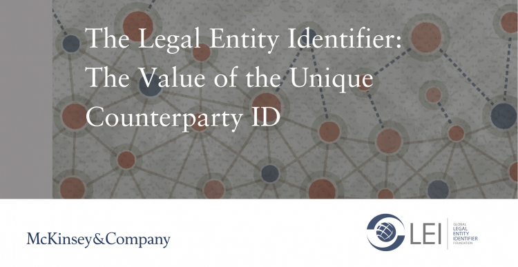McKinsey & Company and GLEIF White Paper: Creating Business Value with the Legal Entity Identifie