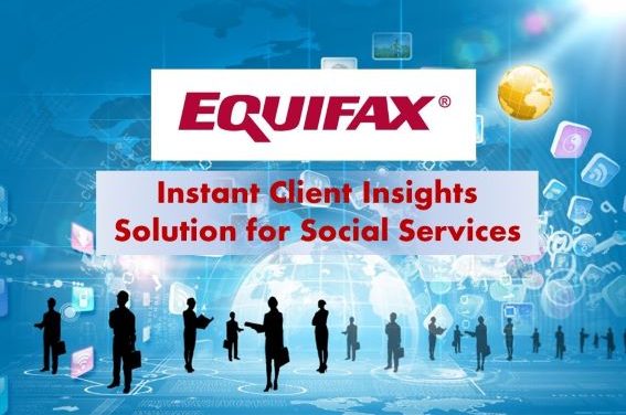 Equifax Introduces Instant Client Insights Solution for Social Services