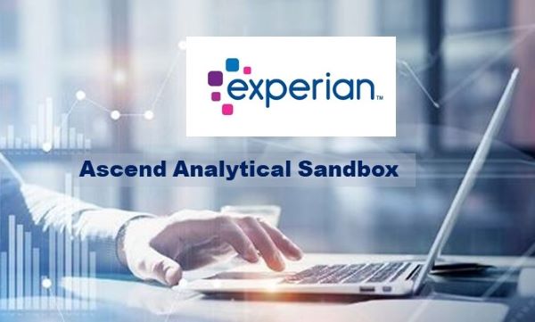 Experian’s Ascend Analytical Sandbox now available to more lenders seeking deeper insights, greater accuracy and improved decision-making