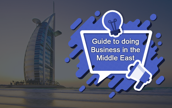 Guide to Doing Business in the Middle East – Tips, Tricks and More