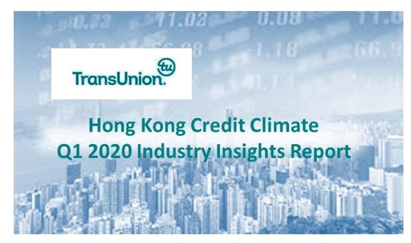 TransUnion Hong Kong Insight Report Shows that COVID-19 Has Severely Amplified the Impact of the 2019 Hong Kong Recession