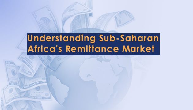 Understanding Sub-Saharan Africa’s Remittance Market
