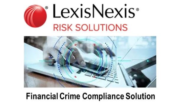 LexisNexis Risk Solutions Unveils a Game-Changing Financial Crime Compliance Solution