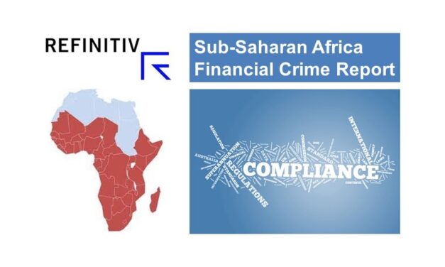 Refinitiv Releases Findings of 2021 Sub-Saharan Africa Financial Crime Report