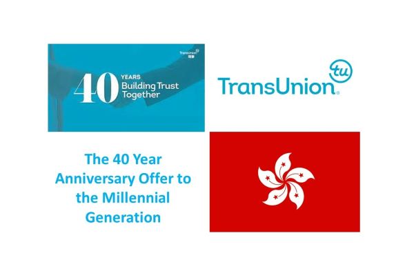 TransUnion Hong Kong Announces 40th Anniversary Limited-Time Offer to Consumers Celebrating the Same Milestone
