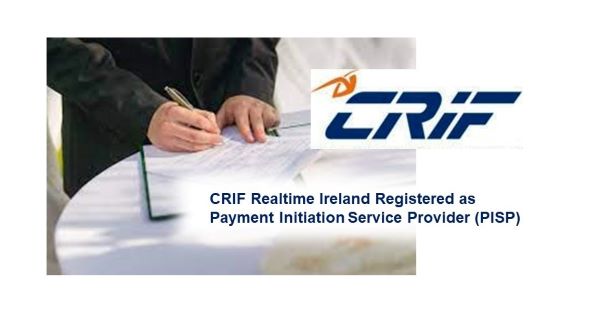 Open Banking: CRIF Enriches Its Offering with a PISP Licence for CRIF Realtime Ireland