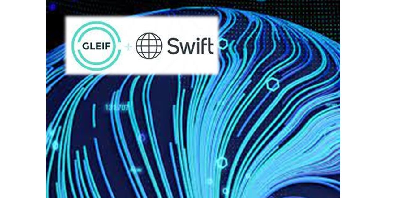 GLEIF and SWIFT Collaborate to Enable Interoperability Across Multiple Identity Platforms
