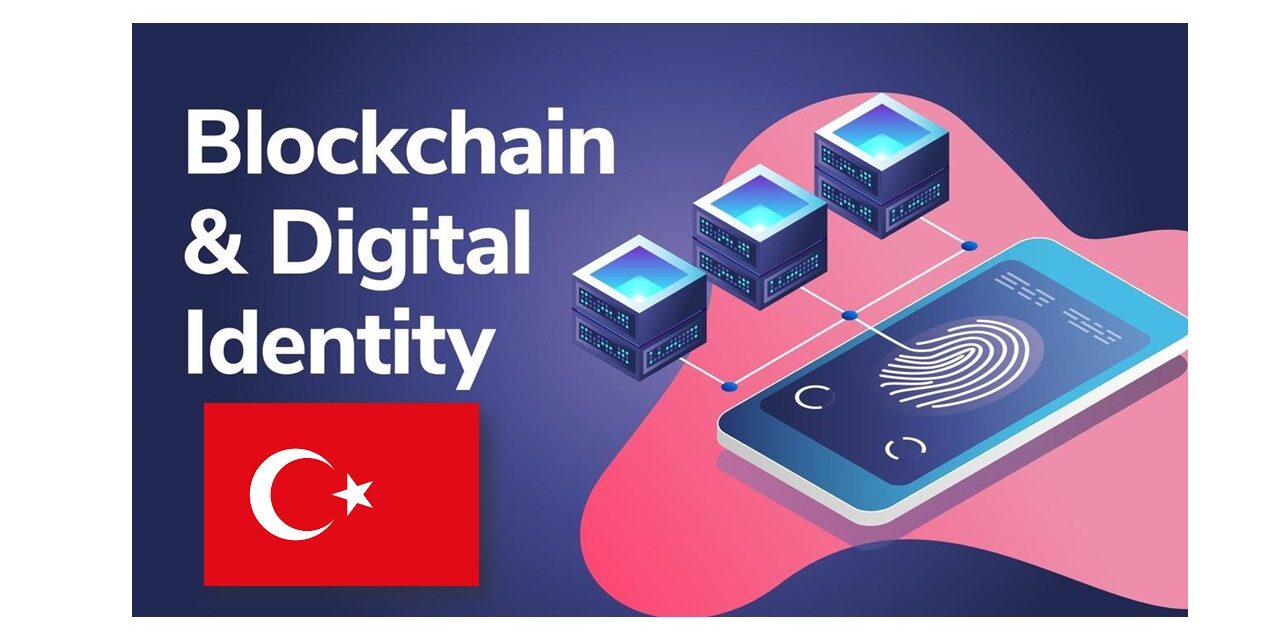 Turkey to Use Blockchain-Based Digital Identity for Online Public Services