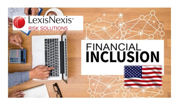 LexisNexis Risk Solutions Report: Financial Inclusion Is Accelerating Adoption of Alternative Data