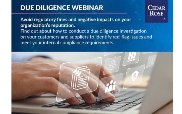 Cedar Rose to Host Webinar on Due Diligence: Avoid Fines and Protect Your Reputation