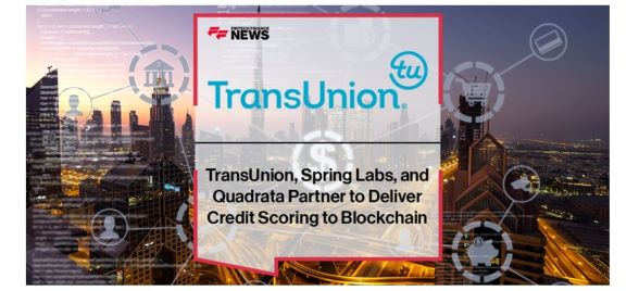 TransUnion, Spring Labs and Quadrata Partner to Using Blockchain Technology