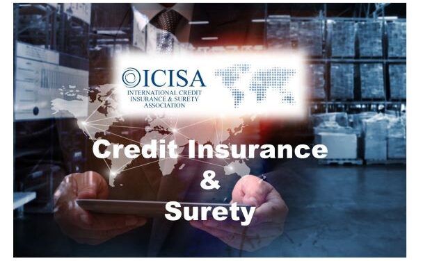 ICISA Standard Annual Report Highlights Demand for Trade Credit Insurance and Surety in Uncertain Times