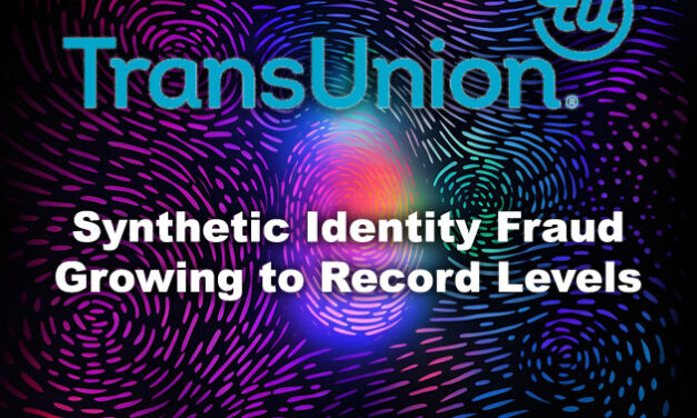 TransUnion Analysis Finds Synthetic Identity Fraud Growing to Record Levels