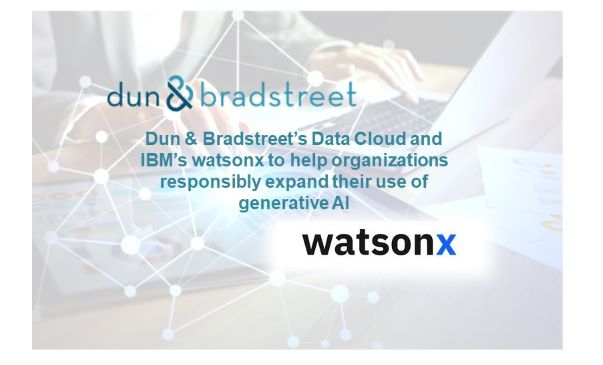 Dun & Bradstreet and IBM to Collaborate on Generative AI Solutions