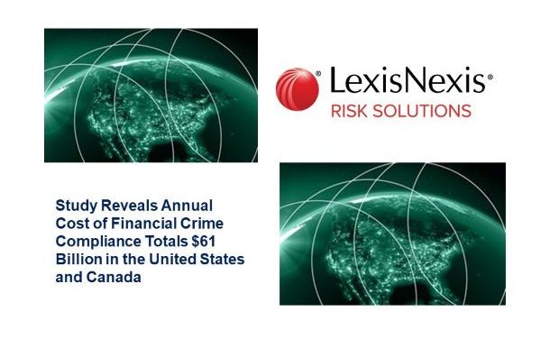 LexisNexis® Risk Solutions Released Findings of its latest True Cost of Financial Crime Compliance Study – U.S. and Canada.