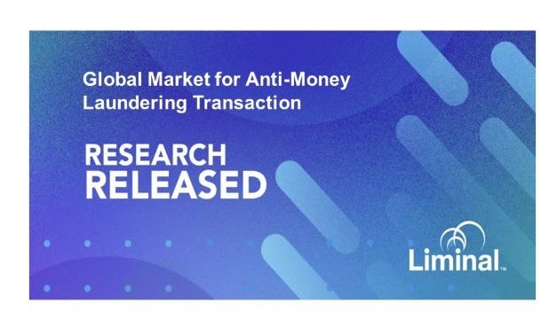 Liminal: The AML Transaction Monitoring Market is Expected to Grow from $3.6B in 2024 to $6.8B by 2028, at a 17.5% CAGR